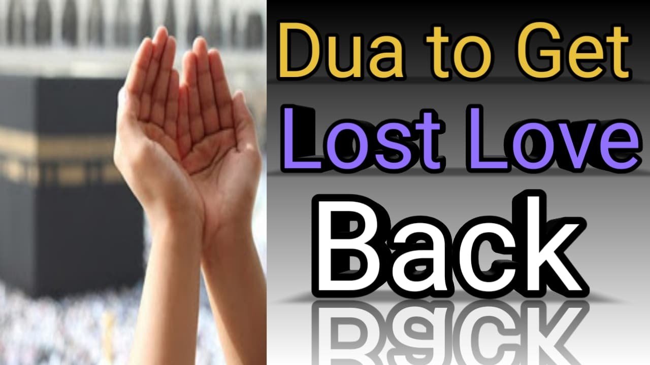 http://www.duasinislam.com/islamic-dua/dua-to-get-lost-love-back/